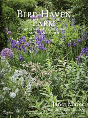 Bird Haven Farm: The Story of an Original American Garden by Mavec, Janet