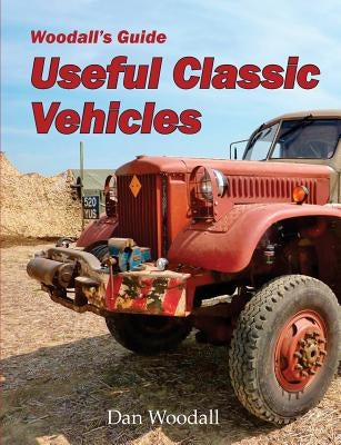 Woodall's Guide Useful Classic Vehicles by Woodall, Dan