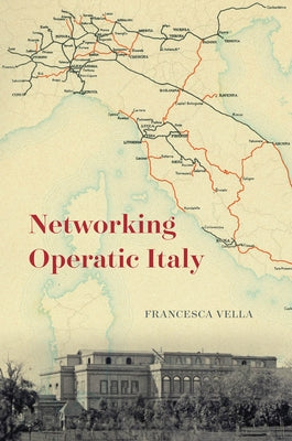 Networking Operatic Italy by Vella, Francesca