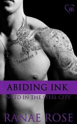 Abiding Ink by Rose, Ranae