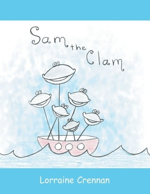 Sam the Clam by Crennan, Lorraine