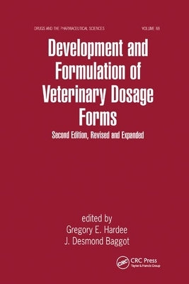 Development and Formulation of Veterinary Dosage Forms by Hardee, Gregory