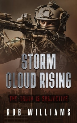 Storm Cloud Rising: The Truth Is Subjective by Williams, Rob
