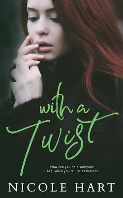 With a Twist by Hart, Nicole