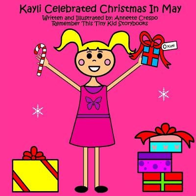 Kayli Celebrated Christmas In May by Crespo, Annette