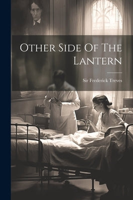 Other Side Of The Lantern by Treves, Frederick