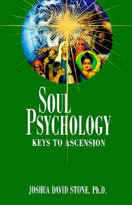 Soul Psychology: Keys to Ascension by Stone, Joshua David