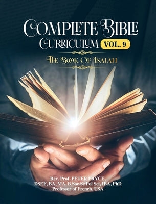 Complete Bible Curriculum Vol. 9: The Book of Isaiah by Pryce, Prof Peter