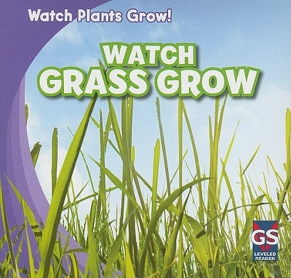 Watch Grass Grow by Rajczak Nelson, Kristen