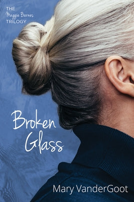 Broken Glass by Vandergoot, Mary