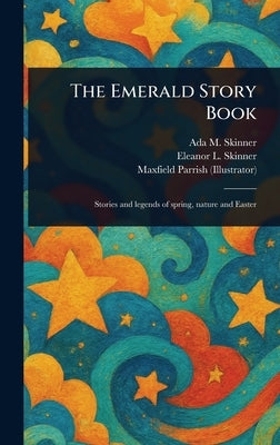 The Emerald Story Book by Skinner, Ada M. (Ada Maria)