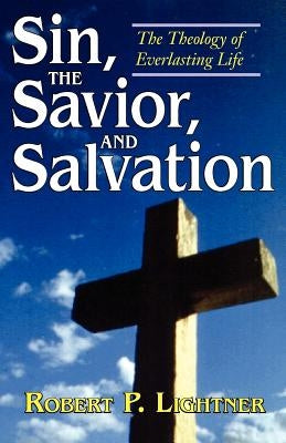 Sin, the Savior, and Salvation by Lightner, Robert P.