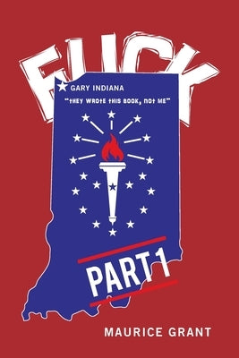 Fuck Gary Indiana by Grant, Maurice