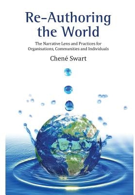 Re-Authoring The World by Swart, Chené