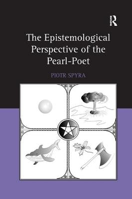 The Epistemological Perspective of the Pearl-Poet by Spyra, Piotr