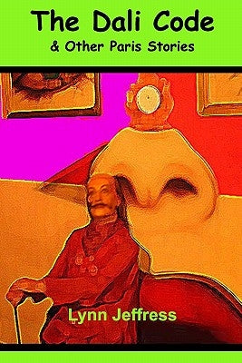 The Dali Code & Other Paris Stories by Jeffress, Lynn