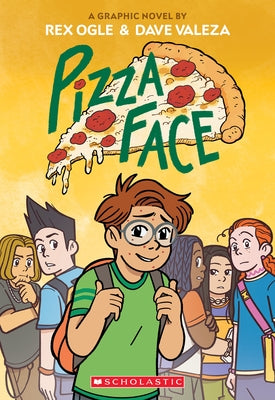 Pizza Face: A Graphic Novel (Four Eyes #2) by Ogle, Rex