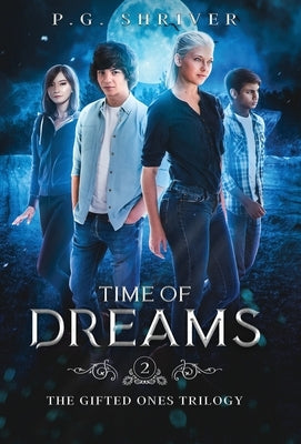 Time of Dreams: A Teen Superhero Fantasy by Shriver, P. G.
