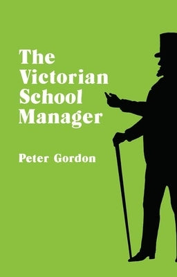 Victorian School Manager by Gordon, Peter