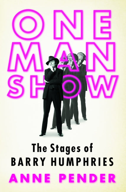 One Man Show Stages Barry Humphries by Pender, Anne