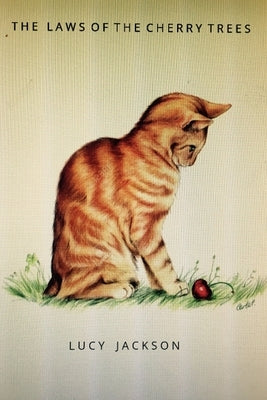 The Laws of the Cherry Trees by Jackson, Lucy