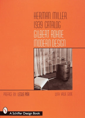 Herman Miller 1939 Catalog: Gilbert Rohde Modern Design by Piña, Leslie
