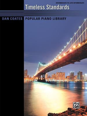Dan Coates Popular Piano Library -- Timeless Standards by Coates, Dan