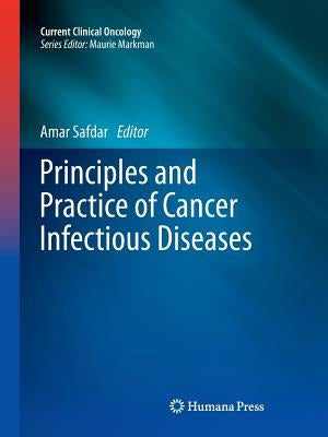 Principles and Practice of Cancer Infectious Diseases by Safdar, Amar