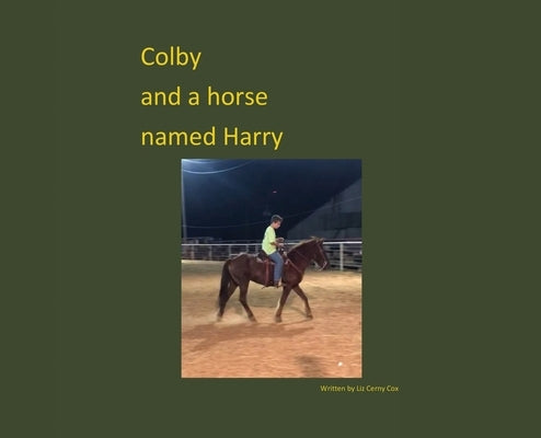 Colby and a horse named Harry by Cox, Liz Cerny