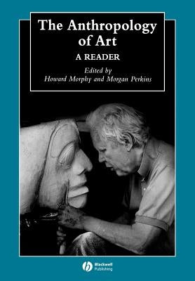 Anthropology of Art by Morphy, Howard