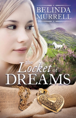 The Locket of Dreams by Murrell, Belinda