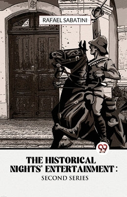 The Historical Nights' Entertainment Second Series by Sabatini, Rafael
