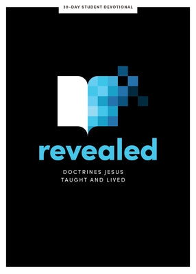 Revealed - Teen Devotional: Doctrines Jesus Taught and Lived Volume 8 by Lifeway Students