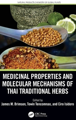 Medicinal Properties and Molecular Mechanisms of Thai Traditional Herbs by Brimson, James M.