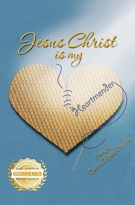 Jesus Christ is my Heartmender by Porcher, Connie Hinks