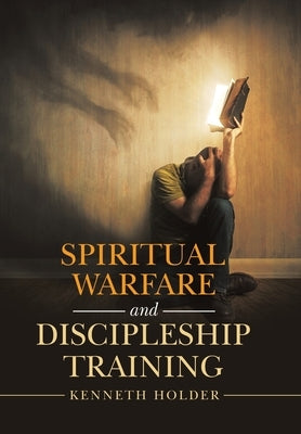 Spiritual Warfare and Discipleship Training by Holder, Kenneth