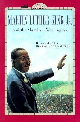 Martin Luther King, Jr. and the March on Washington by Ruffin, Frances