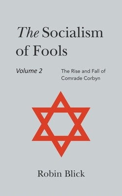 Socialism of Fools Vol 2 - Revised 4th Edition by Blick, Robin