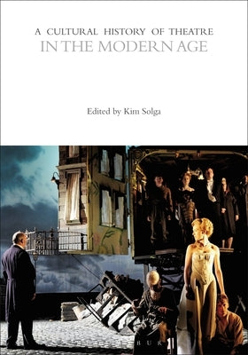 A Cultural History of Theatre in the Modern Age by Solga, Kim