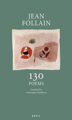 Jean Follain: 130 Poems by Follain, Jean