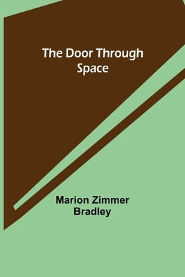 The Door Through Space by Zimmer Bradley, Marion