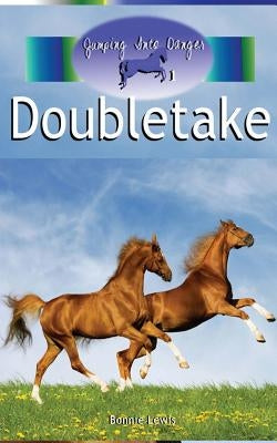 Doubletake (Jumping Into Danger #1) by Lewis, Bonnie