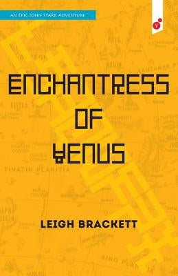 Enchantress of Venus: an Eric John Stark Adventure by Brackett, Leigh