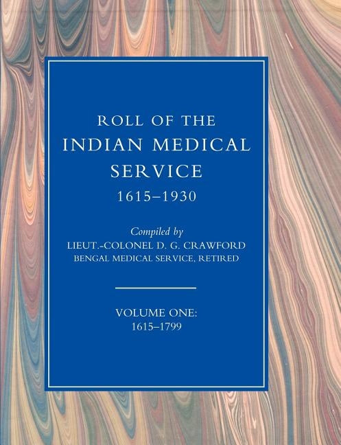 Roll of the Indian Medical Service 1615-1930 by Crawford, D. G.