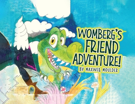 Womberg's Friend Adventure! by Moulder, Maxwell