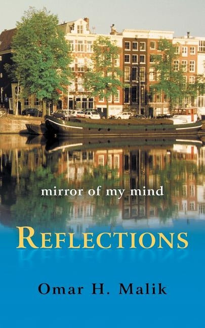 Reflections: Mirror of My Mind by Malik, Omar H.