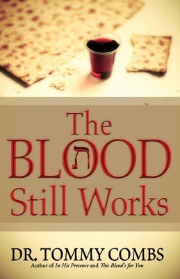 The Blood Still Works by Combs, Tommy