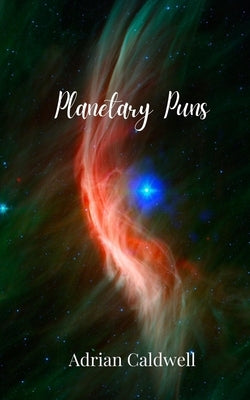 Planetary Puns by Caldwell, Adrian