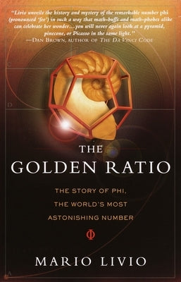 The Golden Ratio: The Story of Phi, the World's Most Astonishing Number by Livio, Mario
