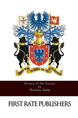 History of the Azores by Ashe, Thomas